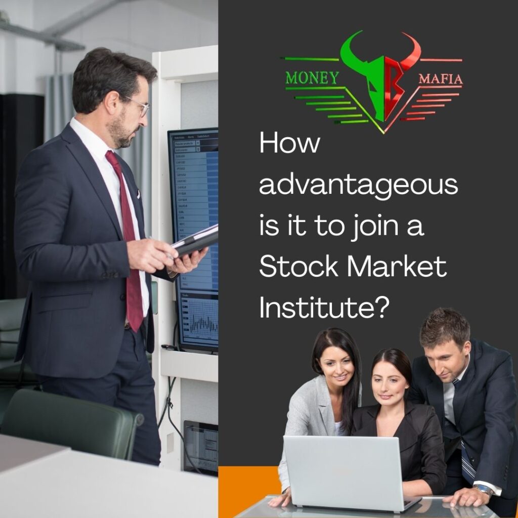 How advantageous is it to join a Stock Market Institute?