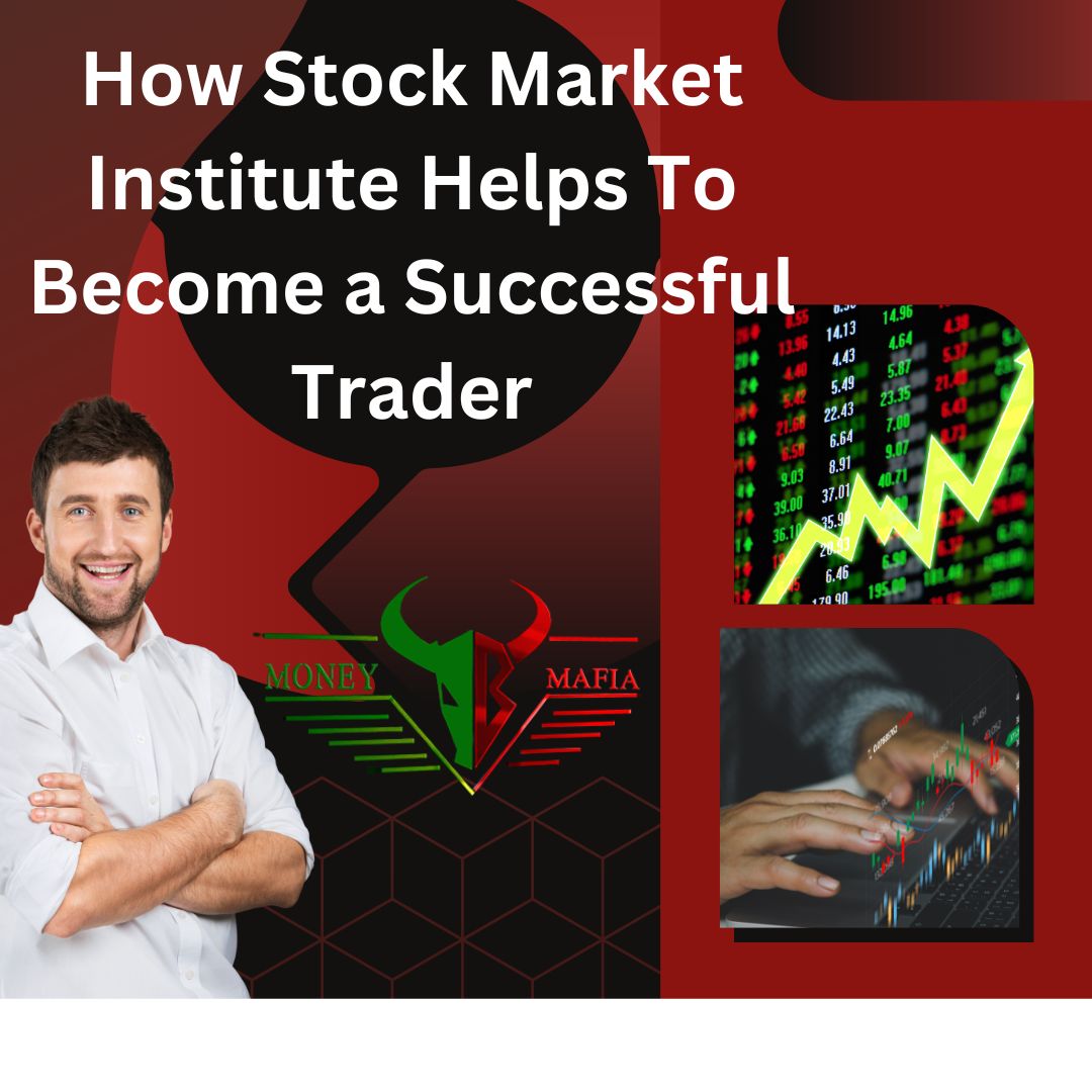 How Stock Market Institute Helps To Become a Successful Trader